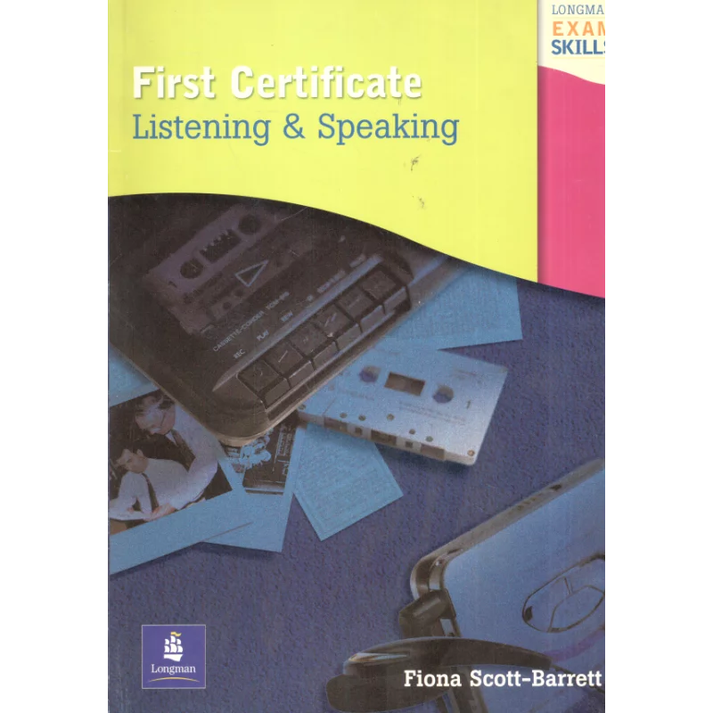 FIRST CERTIFICATE LISTENING & SPEAKING PODRĘCZNIK Fiona Scott-Barratt - Longman