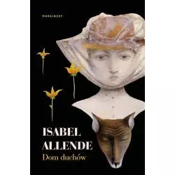 DOM DUCHÓW Isabel Allende - Marginesy