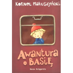 AWANTURA O BASIĘ Kornel Makuszyński - Nasza Księgarnia