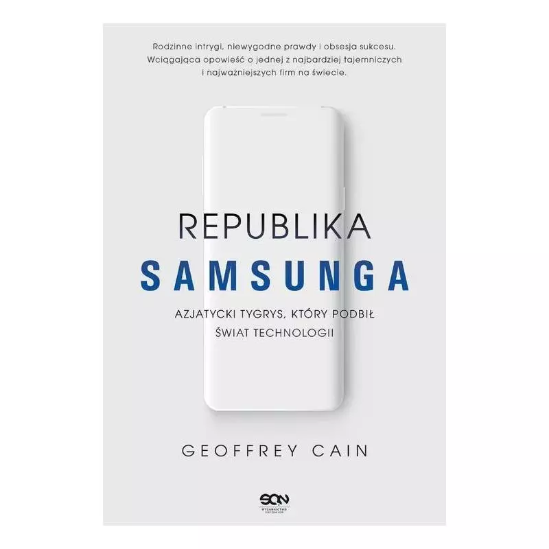 REPUBLIKA SAMSUNGA AZJATYCKI TYGRYS KTÓRY PODBIŁ ŚWIAT TECHNOLOGII Geoffrey Cain - Sine Qua Non