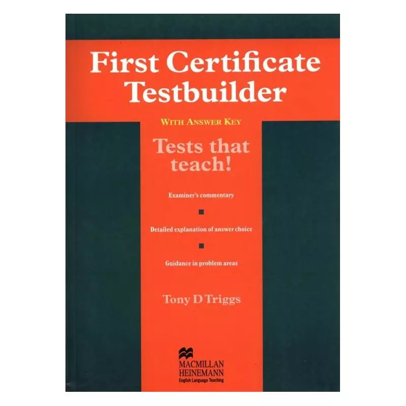 FIRST CERTIFICATE TESTBUILDER + KEY Tony D. Triggs - Macmillan