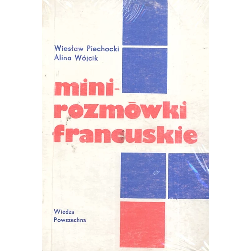 MINI-ROZMÓWKI FRANCUSKIE Wiesław Piechocki, Alina Wójcik - Wiedza Powszechna