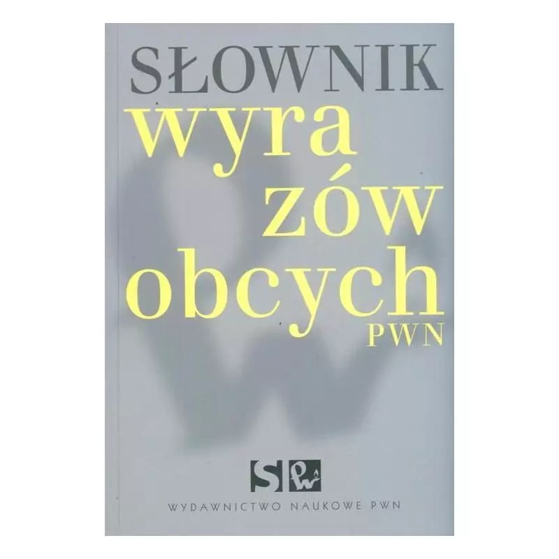 SŁOWNIK WYRAZÓW OBCYCH Lidia Wiśniakowska - PWN