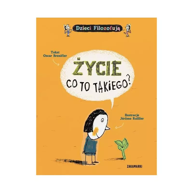 ŻYCIE, CO TO TAKIEGO? Oscar Brenifier - Zakamarki