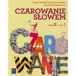 CZAROWANIE SŁOWEM 6 ZESZYT ĆWICZEŃ 2 Agnieszka Kania, Karolina Kwak, Joanna Majchrzak-Broda - WSiP