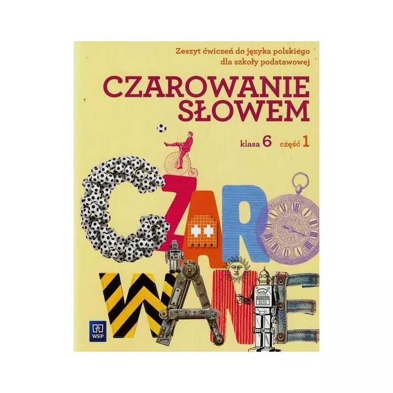 CZAROWANIE SŁOWEM 6 ZESZYT ĆWICZEŃ 2 Agnieszka Kania, Karolina Kwak, Joanna Majchrzak-Broda - WSiP