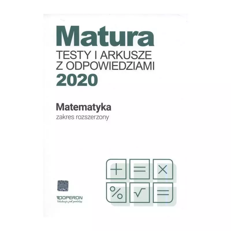 MATURA MATEMATYKA TESTY I ARKUSZE MATURALNE ZAKRES ROZSZERZONY Marzena Orlińska - Operon