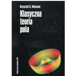 KLASYCZNA TEORIA POLA Krzysztof Meissner - Wydawnictwo Naukowe PWN