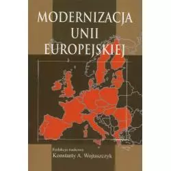 MODERNIZACJA UNII EUROPEJSKIEJ Konstanty A. Wojtaszczyk - Aspra