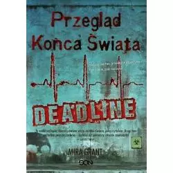 DEADLINE PRZEGLĄD KOŃCA ŚWIATA Mira Grant - Sine Qua Non