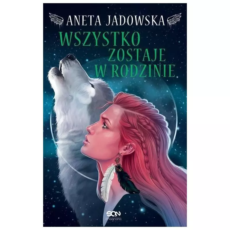 HEKSALOGIA O DORZE WILK WSZYSTKO ZOSTAJE W RODZINIE Aneta Jadowska - Sine Qua Non