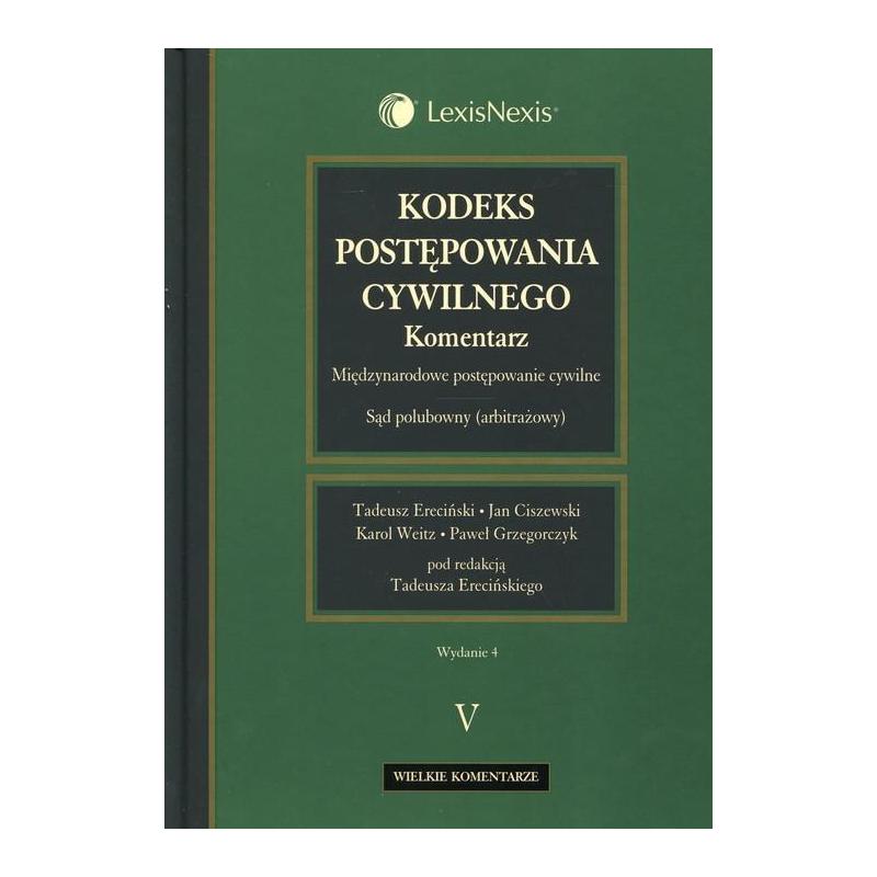 KODEKS POSTĘPOWANIA CYWILNEGO TADEUSZ ERECIŃSKI, JAN CISZEWSKI, PAWEŁ GRZEGORCZYK, KAROL WEITZ