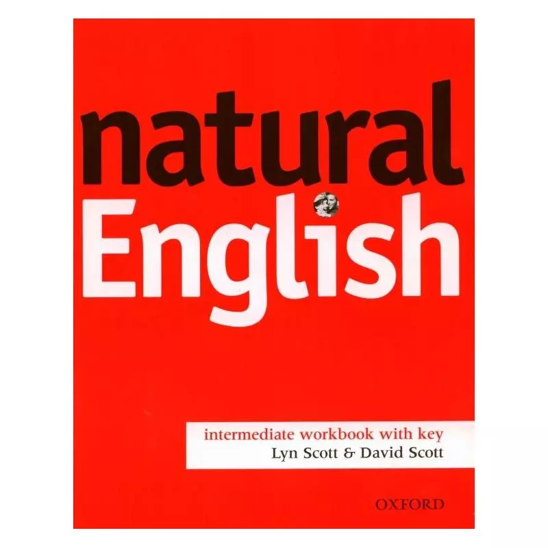 NATURAL ENGLISH INTER ĆWICZENIA Z KLUCZEM Lyn Scott, David Scott - Oxford University Press