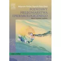 PODSTAWY PIELĘGNIARSTWA EPIDEMIOLOGICZNEGO Małgorzata Fleischer - Edra Urban & Partner