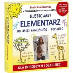 ILUSTROWANY ELEMENTARZ DO NAUKI ANGIELSKIEGO I POLSKIEGO DLA DOROSŁYCH I DLA DZIECI Beata Pawlikowska - Edipresse Polska