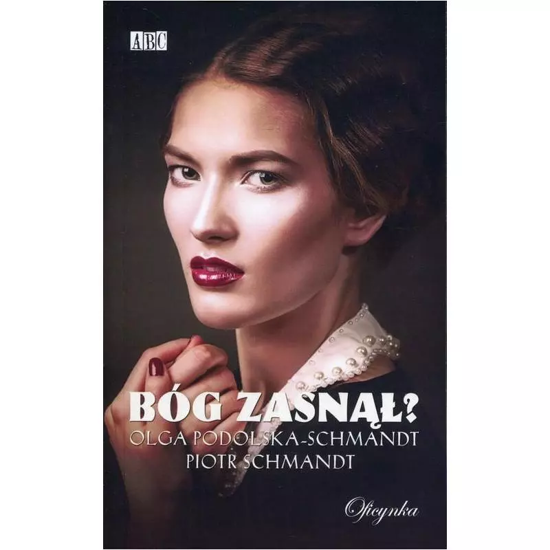 BÓG ZASNĄŁ? Olga Podolska-Schmandt - Oficynka