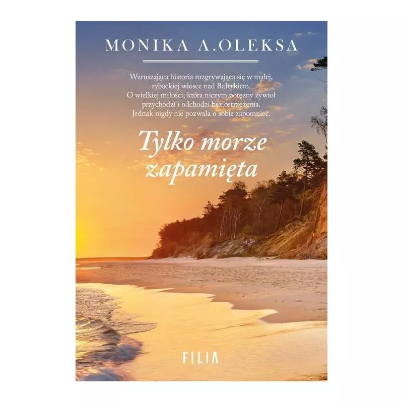 TYLKO MORZE ZAPAMIĘTA Monika A.Oleksa - Filia