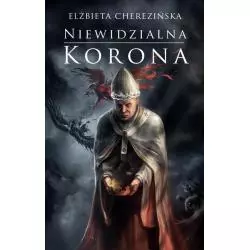 NIEWIDZIALNA KORONA Elżbieta Cherezińska - Zysk i S-ka