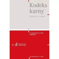 KODEKS KARNY KOMENTARZ Alicja Grześkowiak, Krzysztof Wiak - C.H.Beck