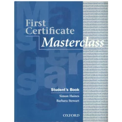 FIRST CERTIFICATE MASTERCLASS Simon Haines, Barbara Stewart - Oxford University Press