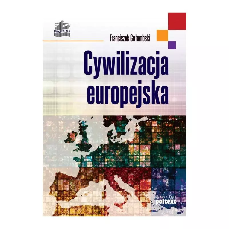 CYWILIZACJA EUROPEJSKA Franciszek Gołembski - Poltext