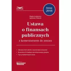 USTAWA O FINANSOWANIACH PUBLICZNYCH Z KOMENTARZEM DO ZMIAN Magda Grotkiewicz - Infor