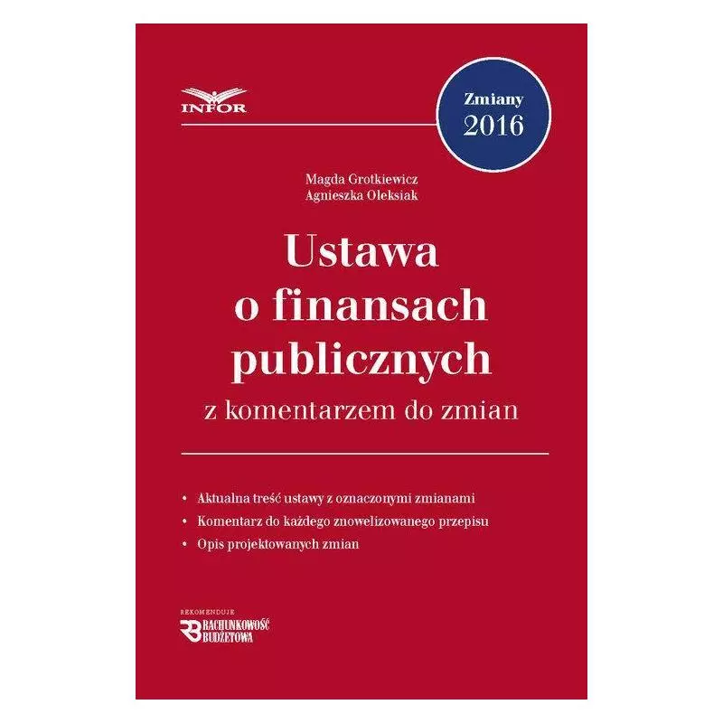 USTAWA O FINANSOWANIACH PUBLICZNYCH Z KOMENTARZEM DO ZMIAN Magda Grotkiewicz - Infor