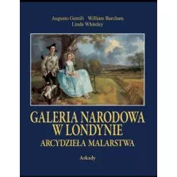 GALERIA NARODOWA W LONDYNIE ARCYDZIEŁA MALARSTWA Augusto Gentili, William Barcham, Linda Whiteley - Arkady