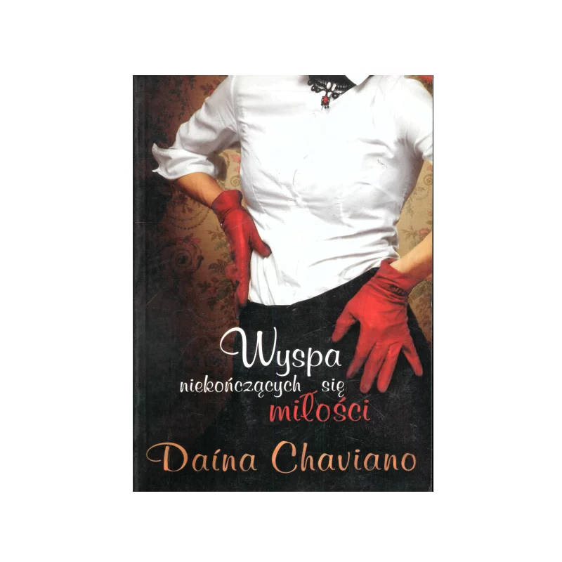 WYSPA NIEKOŃCZĄCYCH SIĘ MIŁOŚCI Daina Chaviano - Muza