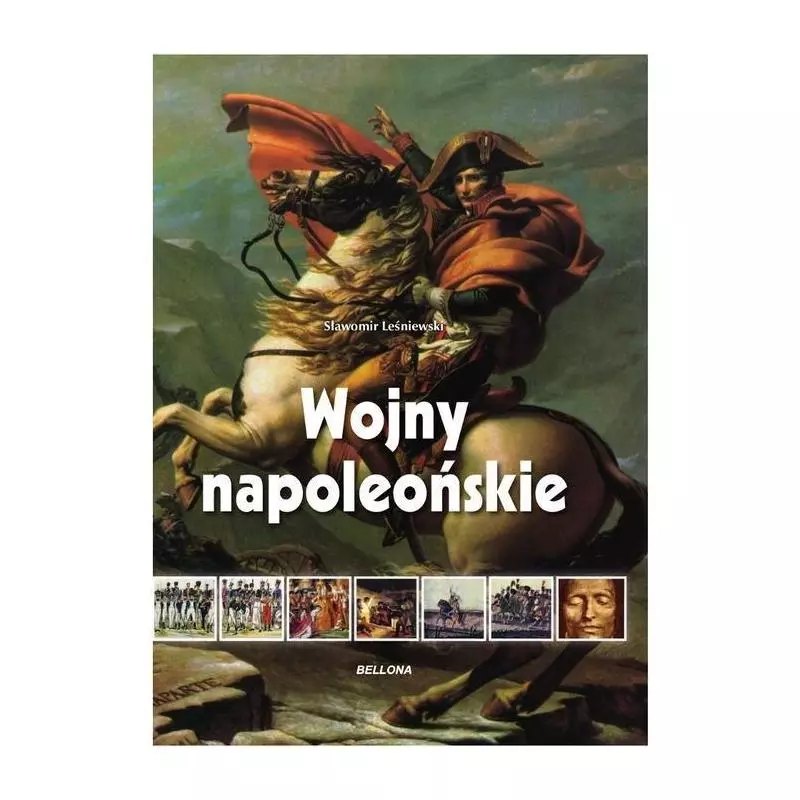 WOJNY NAPOLEOŃSKIE Sławomir Leśniewski - Bellona