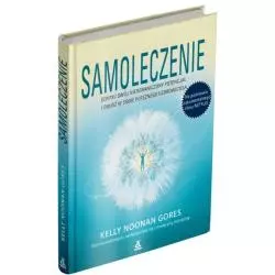 SAMOLECZENIE ODKRYJ SWÓJ NIEOGRANICZONY POTENCJAŁ I OBUDŹ W SOBIE POTĘŻNEGO UZDROWICIELA Kelly Noonan Gores - Amber