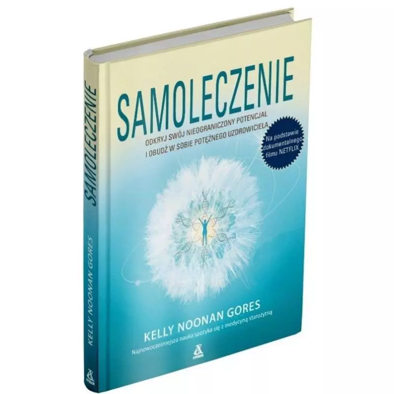 SAMOLECZENIE ODKRYJ SWÓJ NIEOGRANICZONY POTENCJAŁ I OBUDŹ W SOBIE POTĘŻNEGO UZDROWICIELA Kelly Noonan Gores - Amber