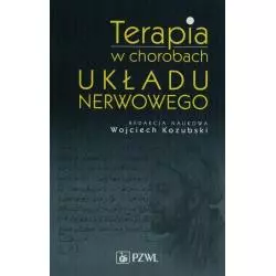 TERAPIA W CHOROBACH UKŁADU NERWOWEGO Wojciech Kozubski - Wydawnictwo Lekarskie PZWL