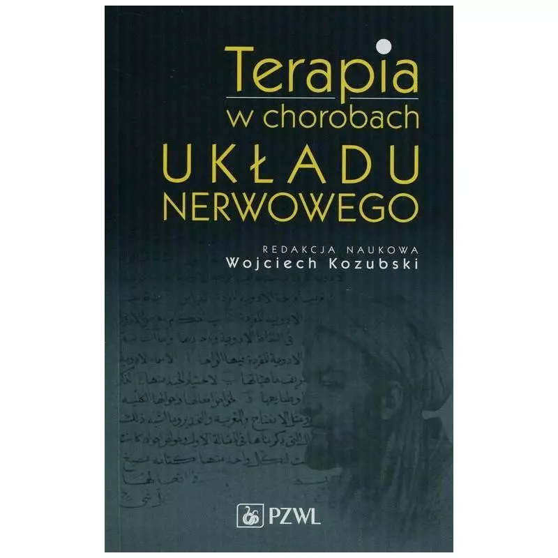 TERAPIA W CHOROBACH UKŁADU NERWOWEGO Wojciech Kozubski - Wydawnictwo Lekarskie PZWL