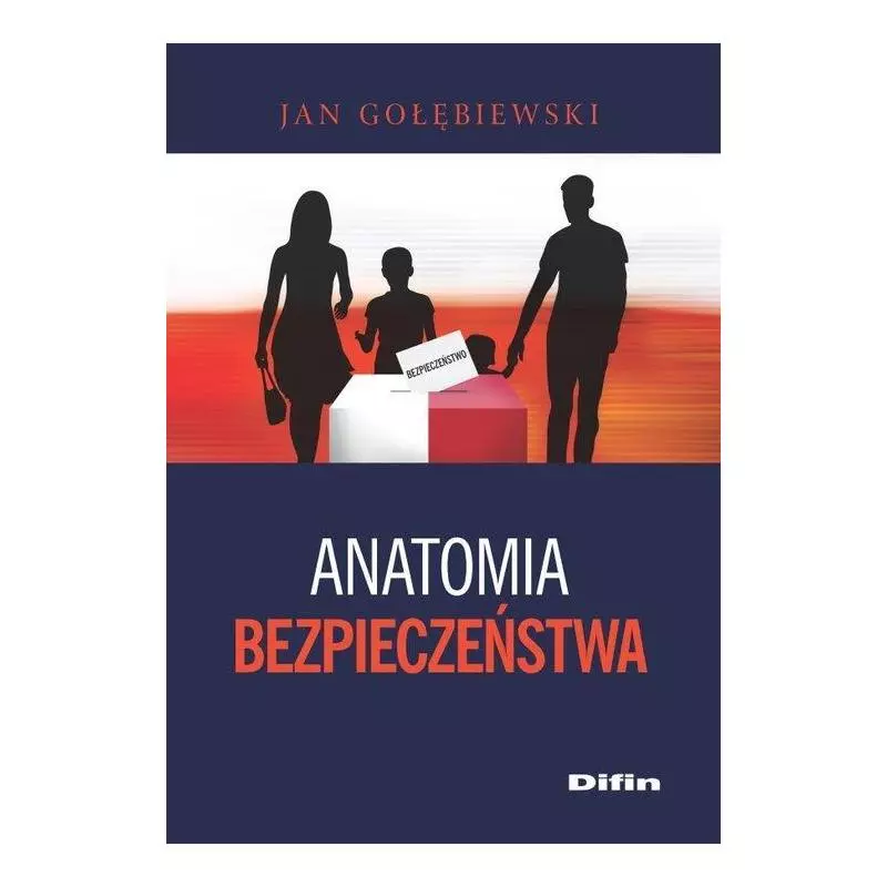 ANATOMIA BEZPIECZEŃSTWA Jan Gołębiewski - Difin