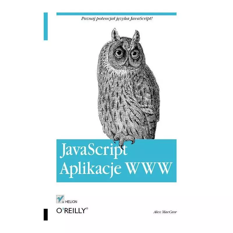 JAVASCRIPT APLIKACJE WWW Alex MacCaw - Helion JAVASCRIPT APLIKACJE WWW Alex MacCaw - Helion