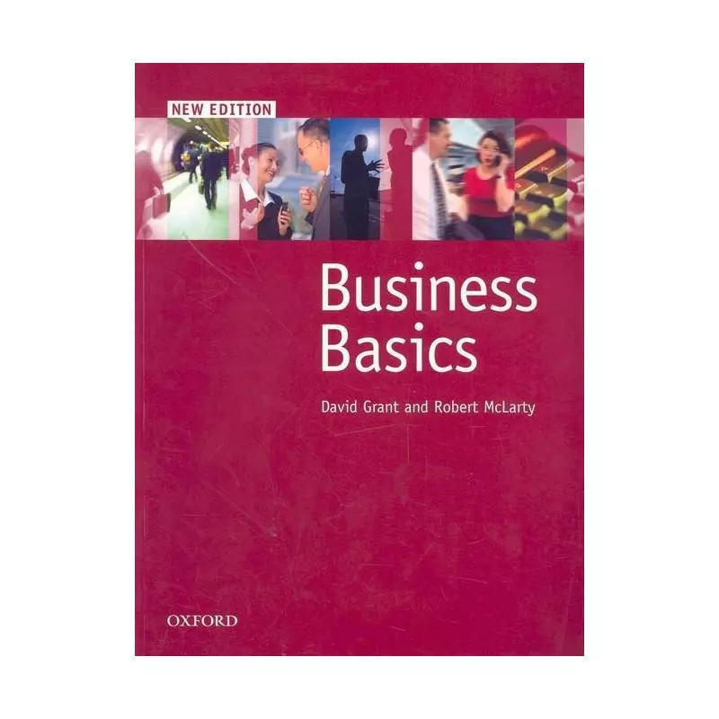 BUSINESS BASICS David Grant, Robert McLarty - Oxford University Press