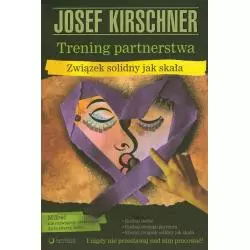 TRENING PARTNERSTWA ZWIĄZEK SOLIDNY JAK SKAŁA Josef Kirschner - Helion