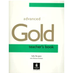 ADVANCED GOLD TEACHERS BOOK Sally Burgess - Longman