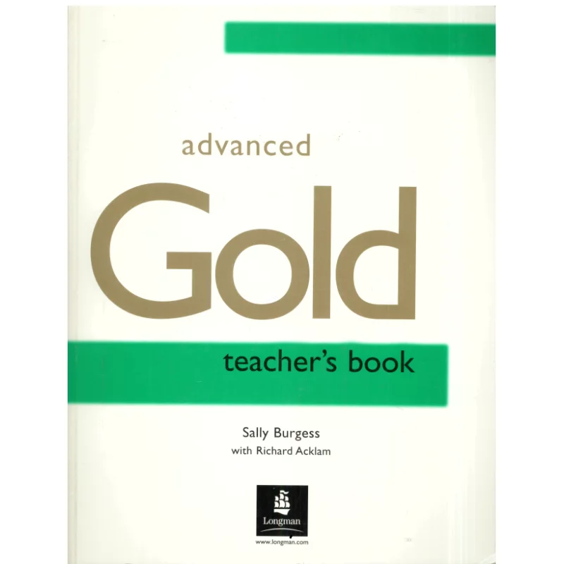 ADVANCED GOLD TEACHERS BOOK Sally Burgess - Longman