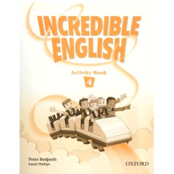 INCREDIBLE ENGLISH 4 ACTIVITY BOOK Peter Redpath - Oxford University Press
