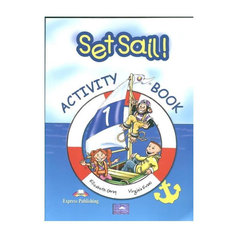 SET SAIL ! ACTIVITY BOOK VIRGINIA EVANS, ELIZABETH GRAY