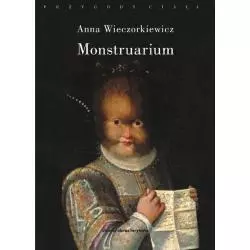 MONSTRUARIUM Anna Wieczorkiewicz - Słowo/Obraz/Terytoria