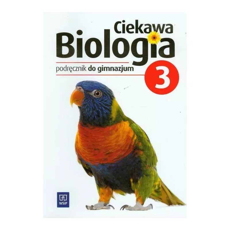 CIEKAWA BIOLOGIA 3 Ewa KłosWawrzyniec KoftaMariola Kukier-Wyrwicka - WSiP CIEKAWA BIOLOGIA 3 Ewa KłosWawrzyniec KoftaMariola Kukier-Wyrwicka - WSiP