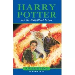 HARRY POTTER AND THE HALF-BLOOD PRINCE J. K. Rowling - Bloomsbury Publishing PLC