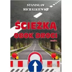 ŚCIEŻKA OBOK DROGI Stanisław Michalkiewicz - Von Borowiecki