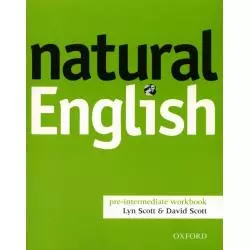 NATURAL ENGLISH PRE-INTERMEDIATE WORKBOOK Lyn Scott, David Scott - Oxford