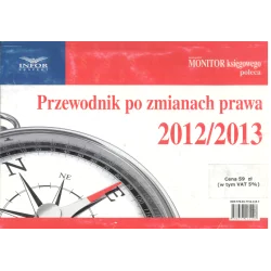 PRZEWODNIK PO ZMIANACH PRAWA 2012/2013 - Infor