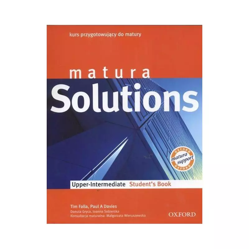 MATURA SOLUTIONS UPPER-INTERMEDIATE STUDENTS BOOK Danuta Gryca, Tim Falla, Paul Davies - Oxford University Press