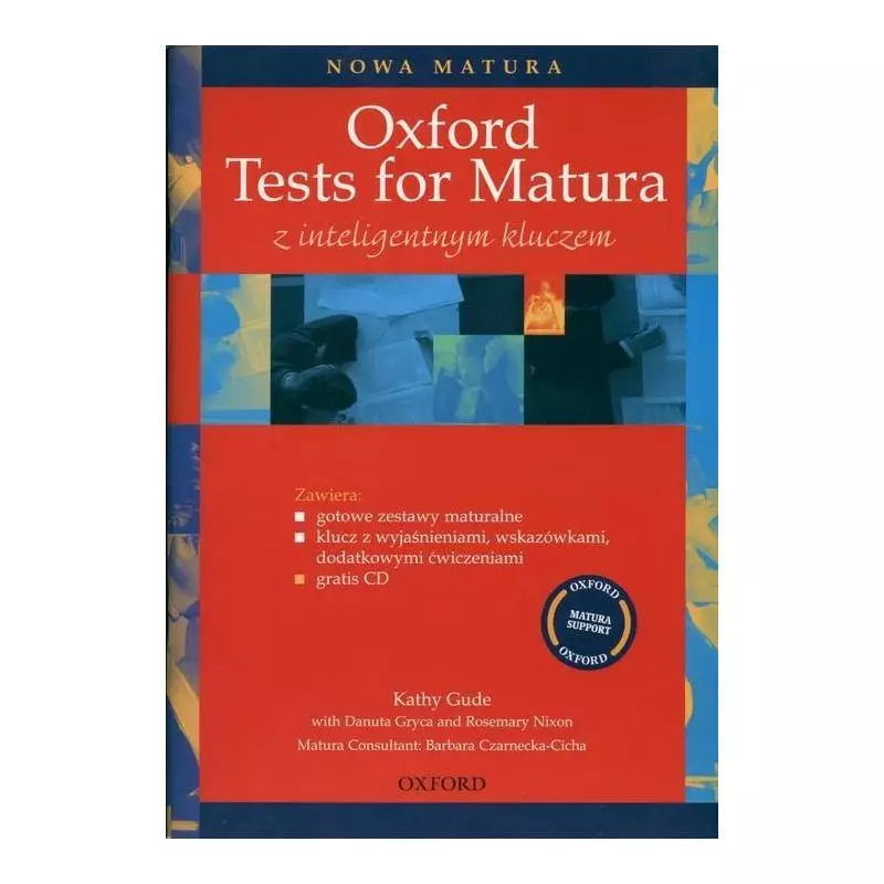 OXFORD TESTS FOR MATURA Z INTELIGENTNYM KLUCZEM I PŁYTĄ CD Kathy Gude, Danuca Gryca, Roemary Nixon - Oxford University Press
